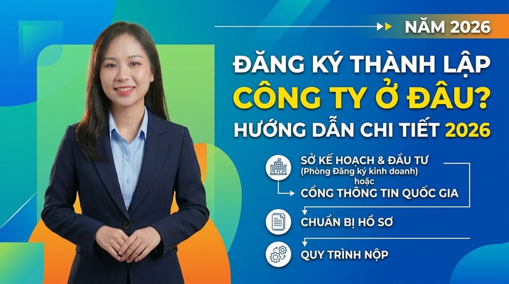 Đăng ký thành lập công ty ở đâu? Hướng dẫn chi tiết 2026