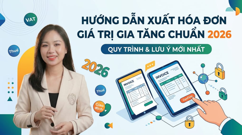 Hướng dẫn xuất hóa đơn giá trị gia tăng chuẩn 2026