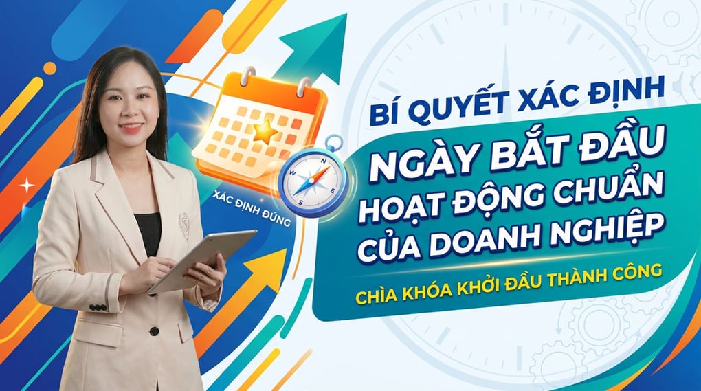 Xác định ngày bắt đầu hoạt động của doanh nghiệp chuẩn