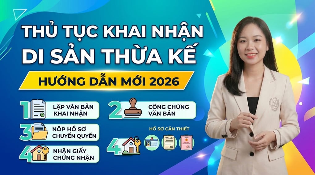 Thủ tục khai nhận di sản thừa kế: Hướng dẫn mới 2026