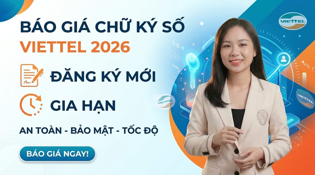 Báo Giá Chữ Ký Số Viettel 2026: Đăng Ký Mới & Gia Hạn