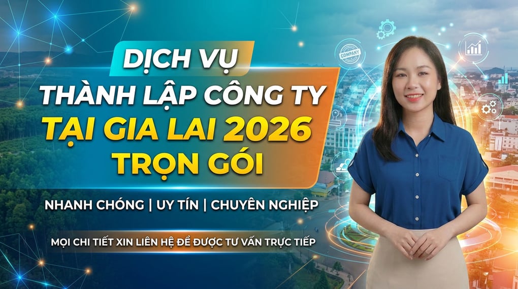 Dịch vụ thành lập công ty tại Gia Lai 2026 trọn gói