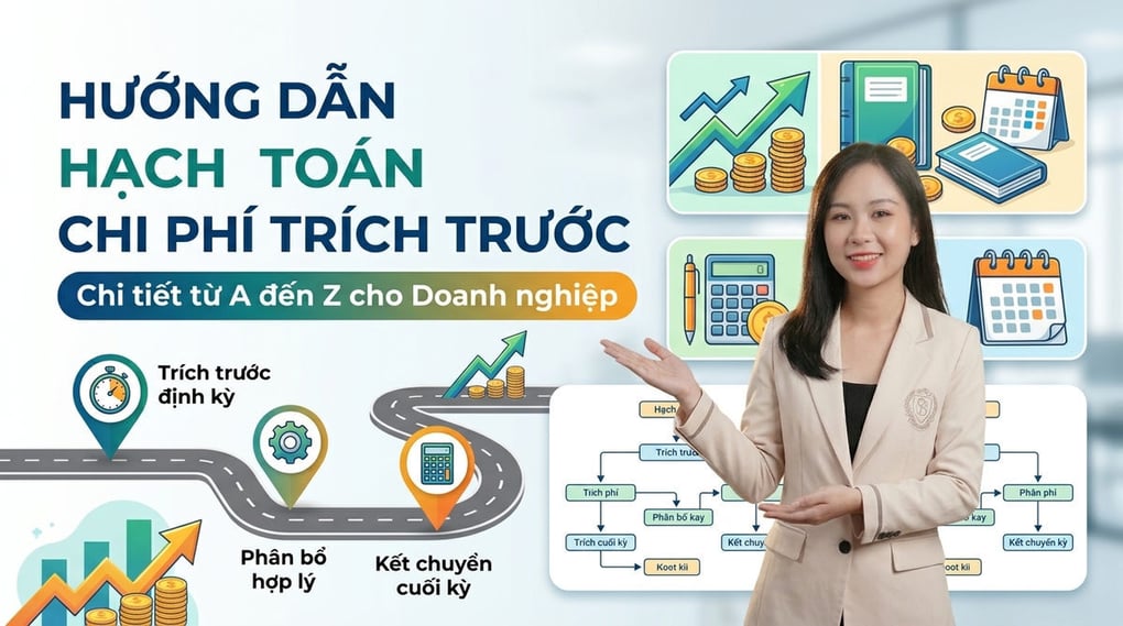 Hướng dẫn hạch toán chi phí trích trước chi tiết từ A-Z