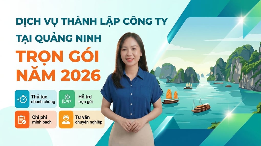 Dịch vụ thành lập công ty tại Quảng Ninh trọn gói năm 2026