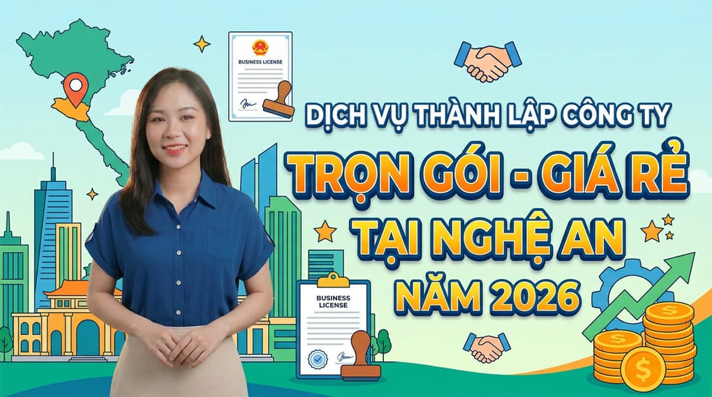Dịch vụ thành lập công ty tại Nghệ An trọn gói, giá rẻ 2026