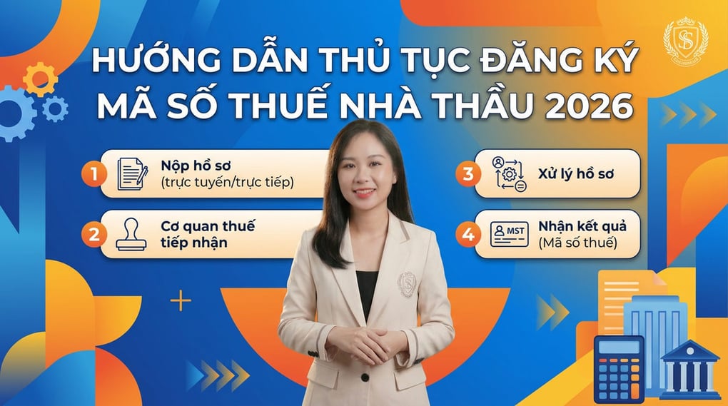 Hướng dẫn thủ tục đăng ký mã số thuế nhà thầu 2026