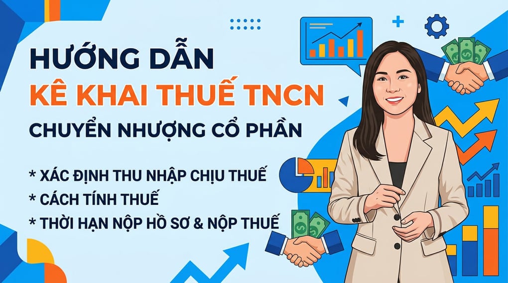 Hướng dẫn kê khai thuế TNCN từ chuyển nhượng cổ phần