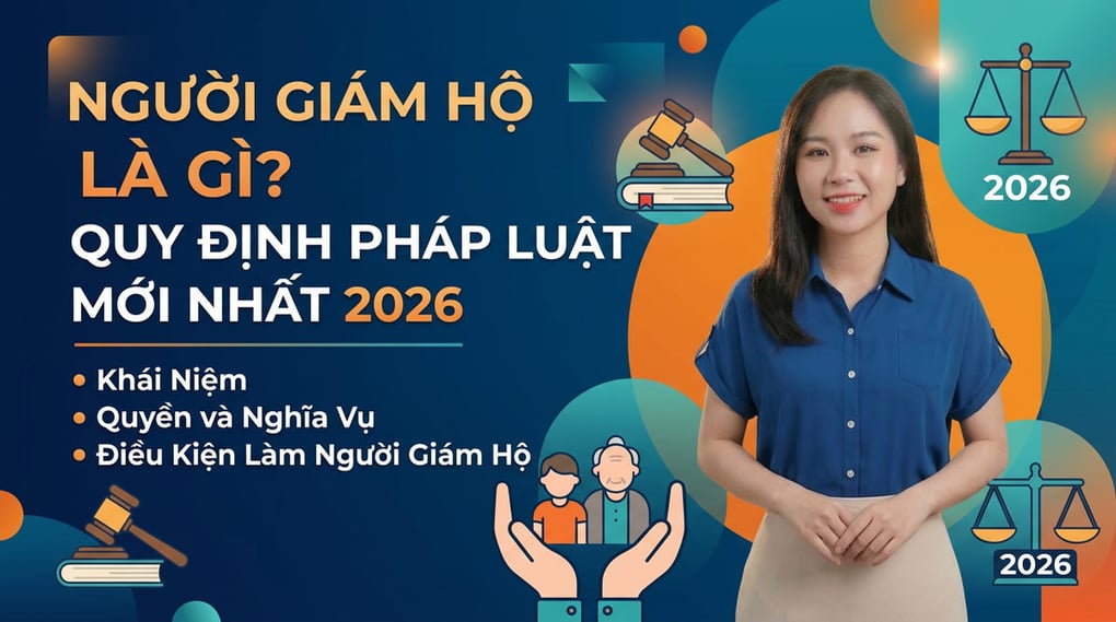 Người Giám Hộ Là Gì? Quy Định Pháp Luật Mới Nhất 2026