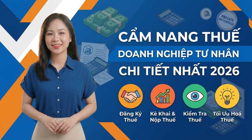 Cẩm nang thuế doanh nghiệp tư nhân chi tiết nhất 2026