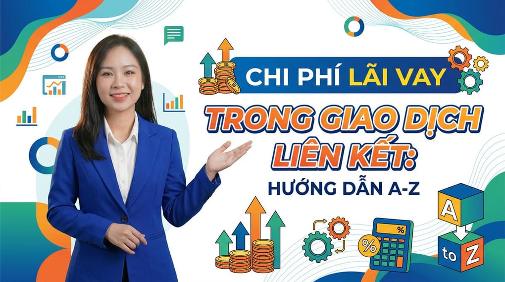 Chi phí lãi vay trong giao dịch liên kết: Hướng dẫn A-Z