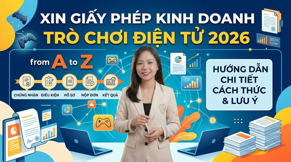Xin giấy phép kinh doanh trò chơi điện tử 2026 từ A-Z