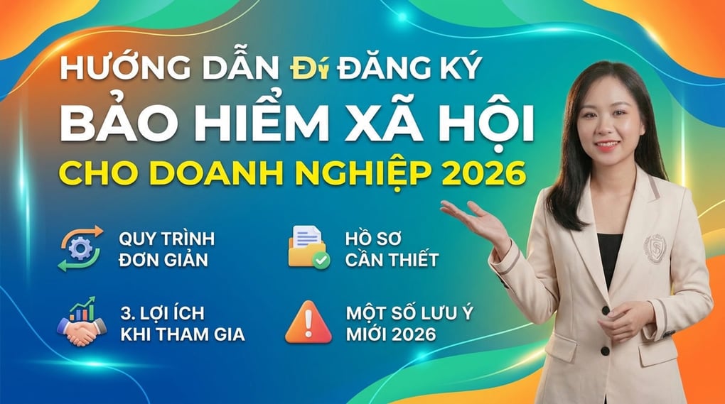 Hướng dẫn đăng ký bảo hiểm xã hội cho doanh nghiệp 2026
