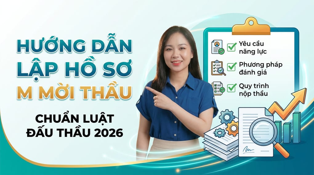 Hướng dẫn lập hồ sơ mời thầu chuẩn Luật Đấu thầu 2026