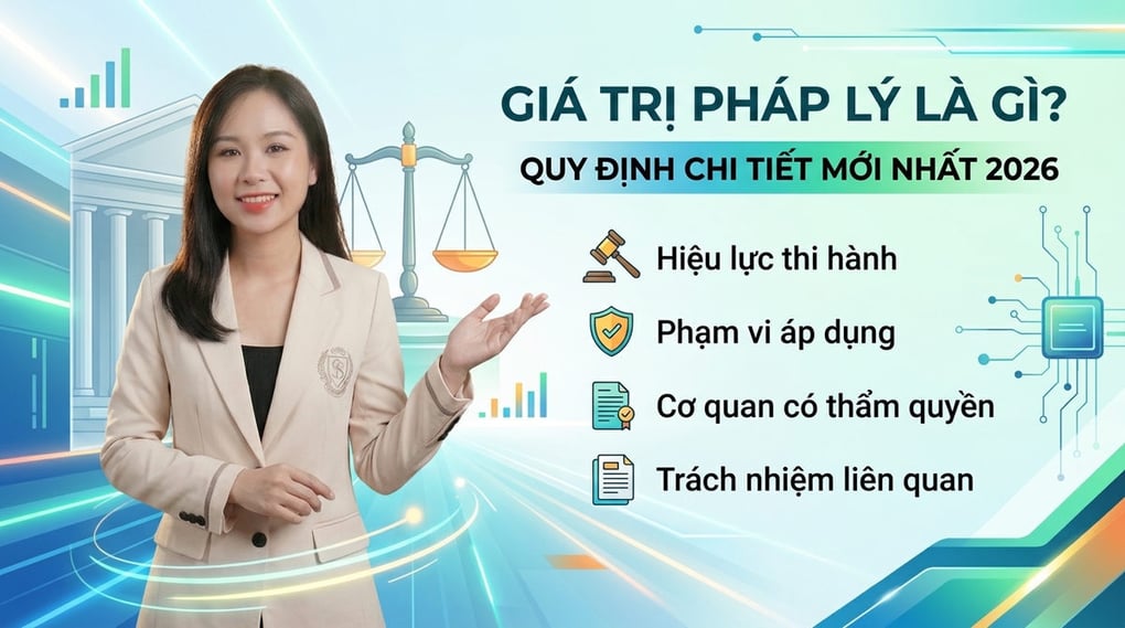 Giá trị pháp lý là gì? Quy định chi tiết mới nhất 2026