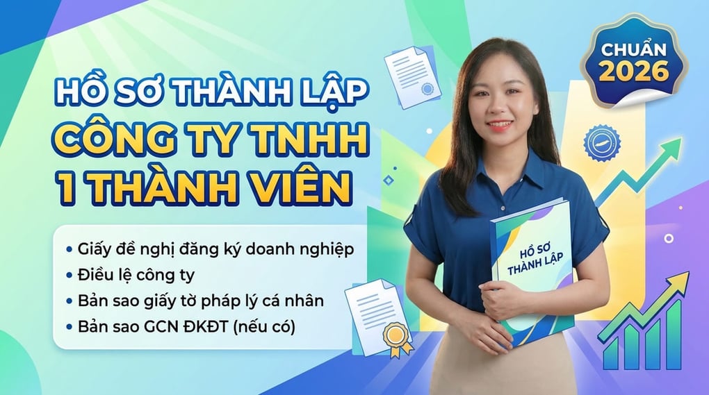 Hồ sơ thành lập công ty TNHH 1 thành viên chuẩn 2026