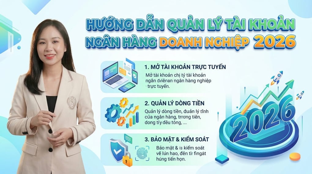Hướng Dẫn Quản Lý Tài Khoản Ngân Hàng Doanh Nghiệp 2026
