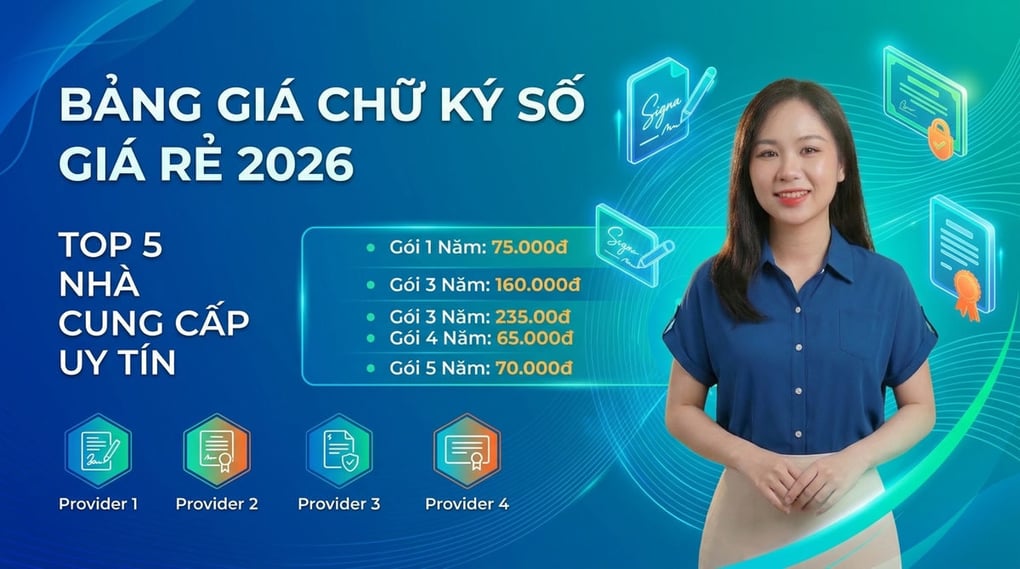 Bảng Giá Chữ Ký Số Giá Rẻ 2026: Top 5 Nhà Cung Cấp Uy Tín