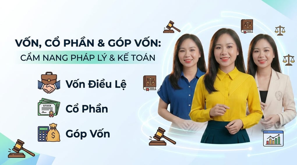 Vốn, Cổ phần & Góp vốn: Cẩm Nang Pháp Lý & Kế Toán