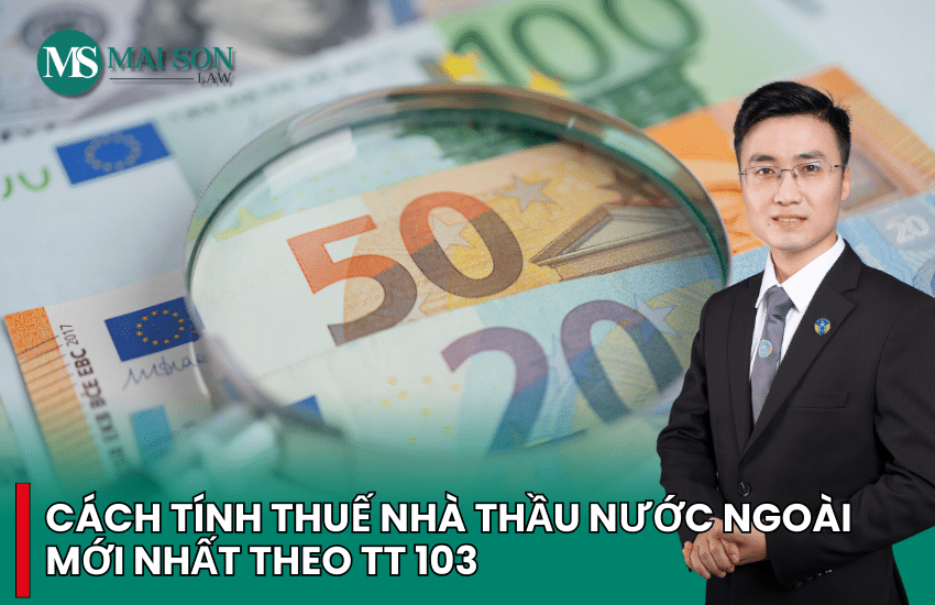 thuế nhà thầu nước ngoài, thuế nhà thầu nước ngoài là gì, cách tính thuế nhà thầu nước ngoài, thuế suất thuế nhà thầu nước ngoài