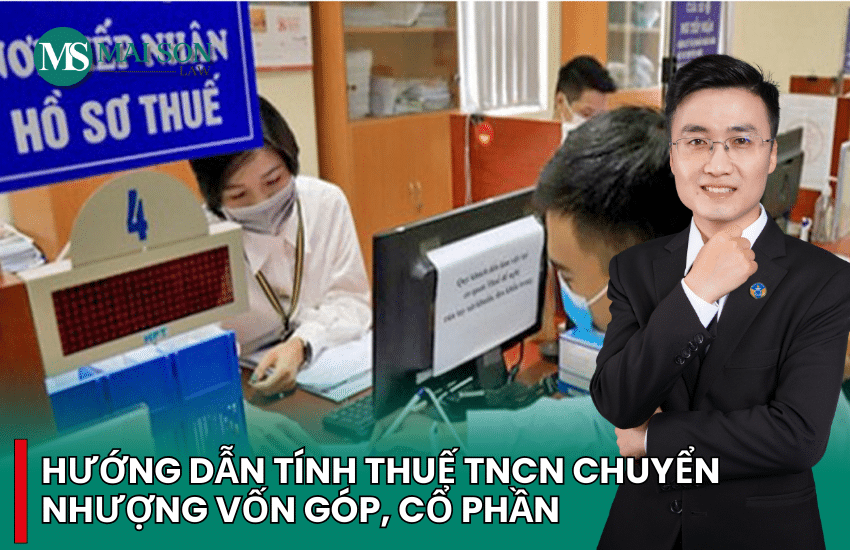 thuế tncn chuyển nhượng vốn công ty tnhh, thuế tncn chuyển nhượng vốn công ty cổ phần, thuế chuyển nhượng vốn công ty cổ phần
