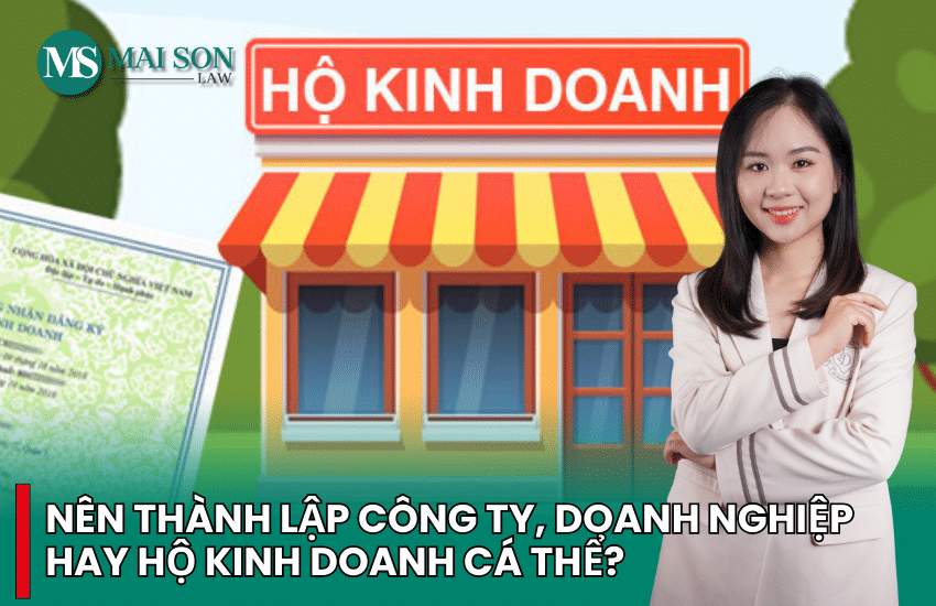 nên thành lập công ty hay hộ kinh doanh, nên đăng ký hộ kinh doanh hay công ty