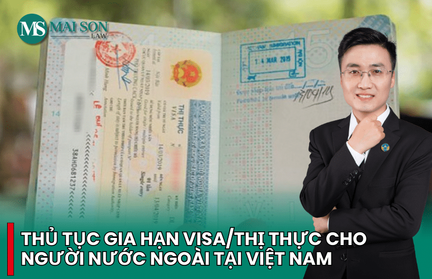 gia hạn visa cho người nước ngoài, thủ tục gia hạn visa cho người nước ngoài, gia hạn visa cho người nước ngoài tại việt nam, thủ tục gia hạn thị thực cho người nước ngoài, chi phí gia hạn visa cho người nước ngoài